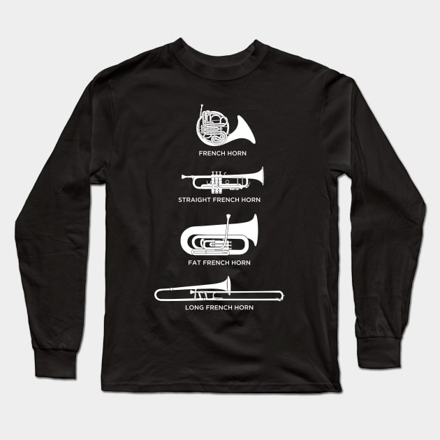 Funny Types Of French Horn Long Sleeve T-Shirt by MeatMan